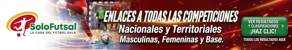 Enlaces a todas las competiciones Nacionales y Territoriales - SoloFutSal